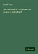 Geschichte der Shakespeare'schen Dramen in Deutschland - Rudolph Genée