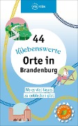Cover-Bild zum Titel '44 l(i)ebenswerte Orte in Brandenburg' von 'Ulrike Wiebrecht'