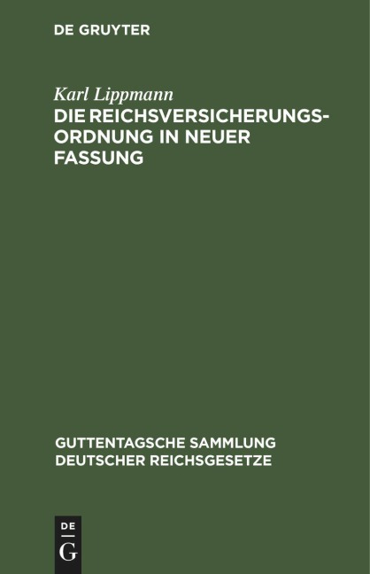 Die Reichsversicherungsordnung in neuer Fassung - Karl Lippmann