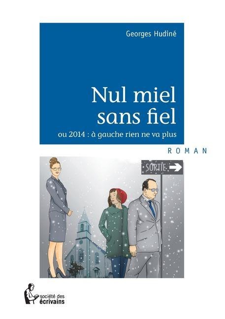 Nul miel sans fiel - Georges Hudiné
