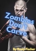 Cover-Bild zum Titel 'Zombies Don't Carve (Zombies Don't Read: Short Stories for Young Adults, #4)' von 'Rusty Fischer'