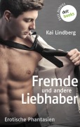 Cover-Bild zum Titel 'Fuck Buddies - Band 4: Fremde und andere Liebhaber' von 'Kai Lindberg'