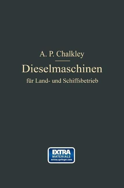 Dieselmaschinen für Land- und Schiffsbetrieb - A. P. Chalkey