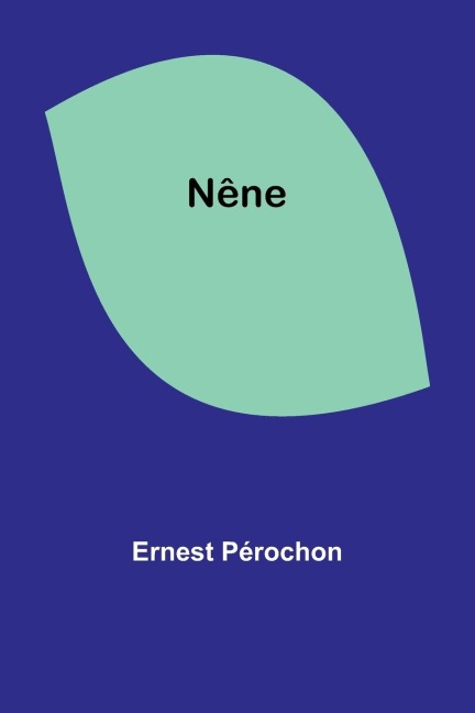 Nêne - Ernest Pérochon