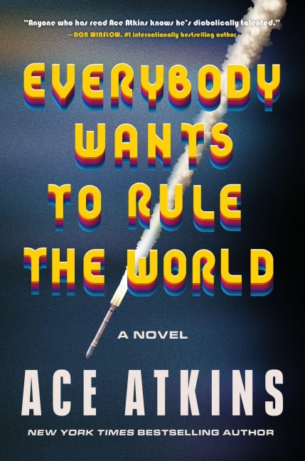 Everybody Wants to Rule the World - Ace Atkins