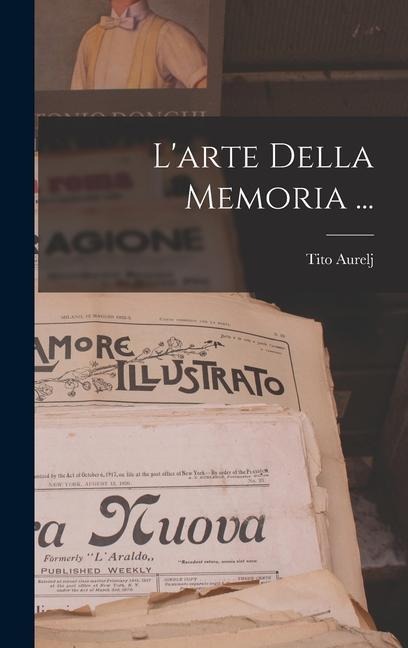 L'arte Della Memoria ... - Tito Aurelj