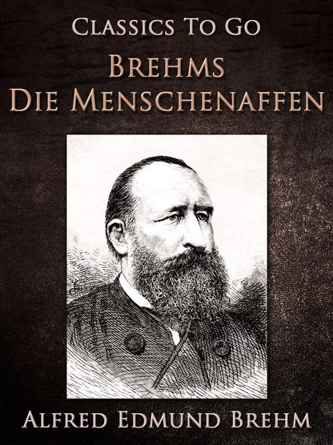 Brehms Die Menschenaffen - Alfred Edmund Brehm