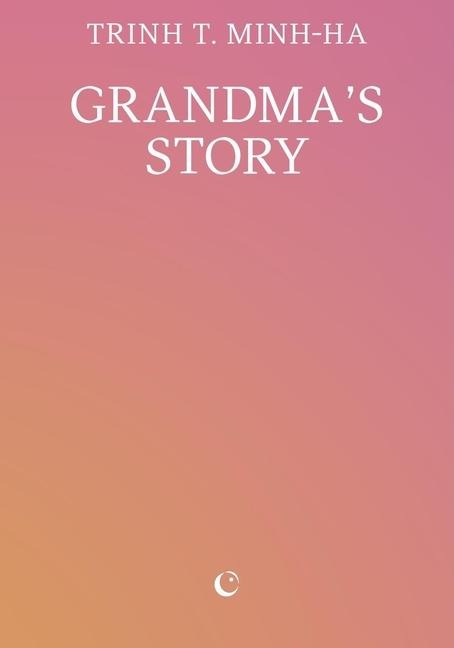 Grandma's Story - Trinh T. Minh-ha