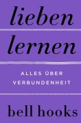 Cover-Bild zum Titel 'Lieben lernen. Alles über Verbundenheit' von 'Bell Hooks'