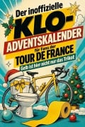 Cover-Bild zum Titel 'Der inoffizielle Klo-Adventskalender für Fans der Tour de France' von 'Sophia Krüger'