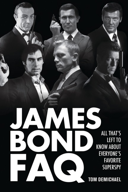 James Bond FAQ - Tom Demichael
