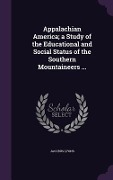Cover-Bild zum Titel 'Appalachian America; a Study of the Educational and Social Status of the Southern Mountaineers ...' von 'Jacobus Lyons'