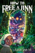 Cover-Bild zum Titel 'How to Free a Jinn' von 'Raidah Shah Idil'