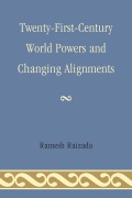 Cover-Bild zum Titel 'Twenty-First-Century World Powers and Changing Alignments' von 'Ramesh N. Raizada'
