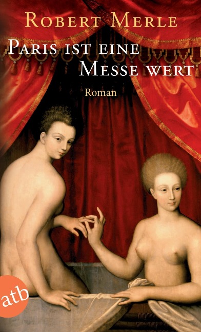 Paris ist eine Messe wert - Robert Merle