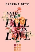 Until We Fall In Love - Sabrina Betz