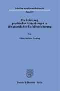 Die Erfassung psychischer Erkrankungen in der gesetzlichen Unfallversicherung - Claire-Kathrin Presting