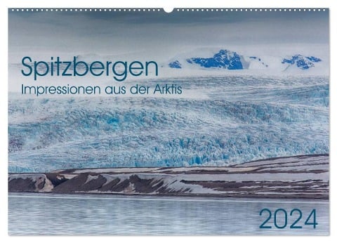 Spitzbergen - Impressionen aus der Arktis (Wandkalender 2024 DIN A2 quer), CALVENDO Monatskalender - Oliver Schwenn