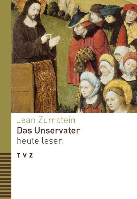 Das Unservater heute lesen - Jean Zumstein