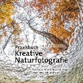 Cover-Bild zum Titel 'Praxisbuch Kreative Naturfotografie' von ''