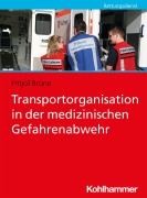 Cover-Bild zum Titel 'Transportorganisation in der medizinischen Gefahrenabwehr' von 'Fritjof Brüne'