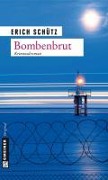 Bombenbrut - Erich Schütz