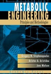 Metabolic Engineering - George Stephanopoulos, Aristos A. Aristidou, Jens Nielsen