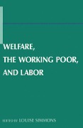 Cover-Bild zum Titel 'Welfare, the Working Poor, and Labor' von 'Louise B. Simmons'