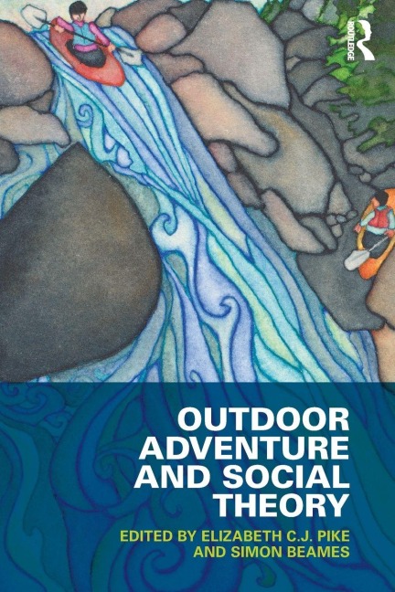 Outdoor Adventure and Social Theory - 