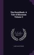 Cover-Bild zum Titel 'The Kuzzilbash. A Tale of Khorasan Volume 3' von 'James Baillie Fraser'