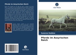 Cover-Bild zum Titel 'Pferde im Assyrischen Reich' von 'Suzanna Haddow'