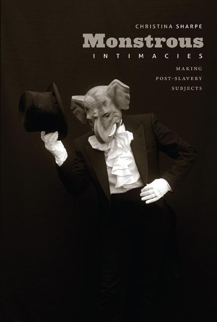 Monstrous Intimacies - Sharpe Christina Sharpe