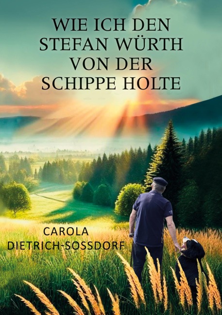 Wie ich den Stefan Würth von der Schippe holte - Carola Dietrich-Soßdorf