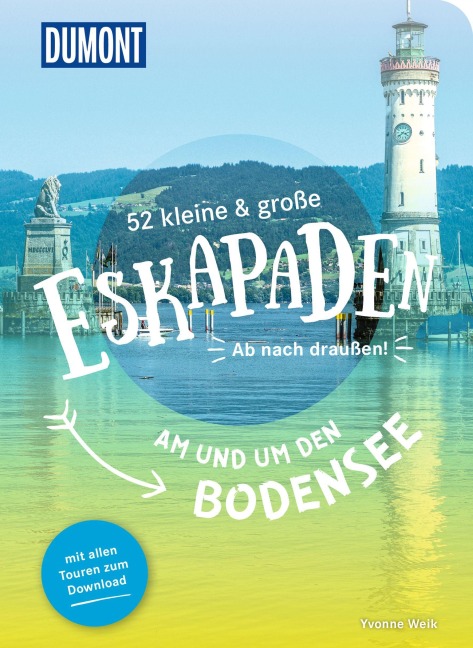 52 kleine & große Eskapaden am und um den Bodensee - Yvonne Weik