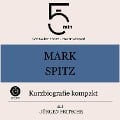 Cover-Bild zum Titel 'Mark Spitz: Kurzbiografie kompakt' von 'Jürgen Fritsche, Minuten, Minuten Biografien'