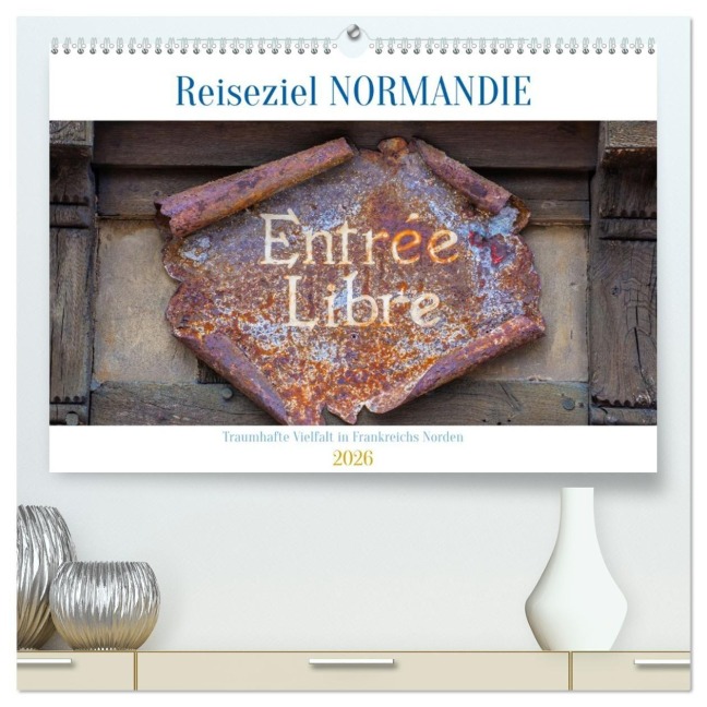 Reiseziel Normandie (hochwertiger Premium Wandkalender 2026 DIN A2 quer), Kunstdruck in Hochglanz - Klaus Scholz