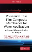 Cover-Bild zum Titel 'Polyamide Thin Film Composite Membranes for Water Applications' von 'Ying Siew Khoo, Jia Zheng Oor, Jia Wei Chew, Woei Jye Lau'