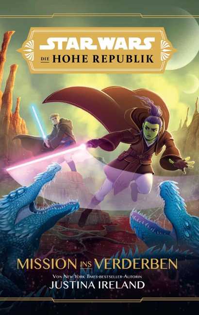 Star Wars Jugendroman: Die Hohe Republik - Mission ins Verderben - Justina Ireland