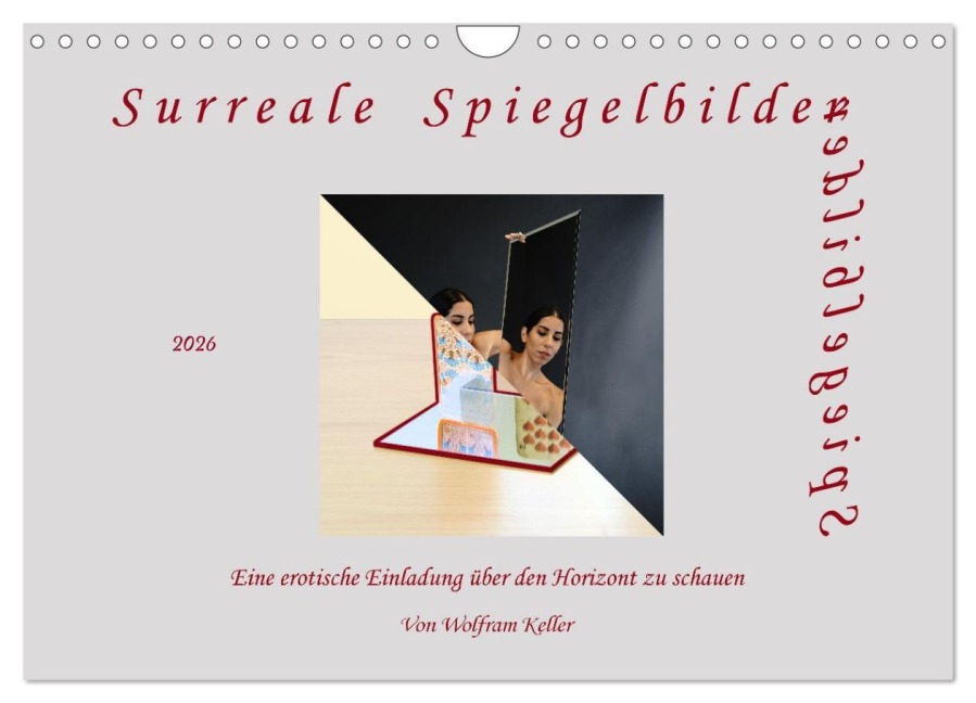 Surreale Spiegelbilder (Wandkalender 2026 DIN A4 quer), CALVENDO Monatskalender - Wolfram Keller