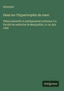 Cover-Bild zum Titel 'Essai sur l'hypertrophie du c¿ur' von 'Anonyme'