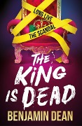 Cover-Bild zum Titel 'The King is Dead' von 'Benjamin Dean'