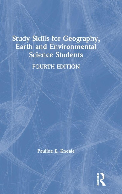 Study Skills for Geography, Earth and Environmental Science Students - Pauline E. Kneale