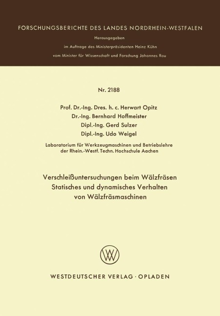 Verschleißuntersuchungen beim Wälzfräsen Statisches und dynamisches Verhalten von Wälzfräsmaschinen - Herwart Opitz, Udo Weigel, Gerd Sulzer, Bernhard Hoffmeister