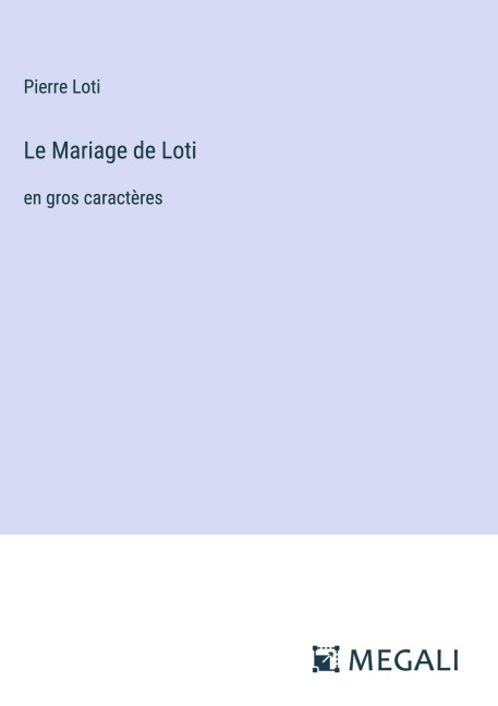 Le Mariage de Loti - Pierre Loti