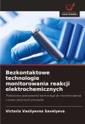 Cover-Bild zum Titel 'Bezkontaktowe technologie monitorowania reakcji elektrochemicznych' von 'Victoria Vasilyevna Savelyeva'