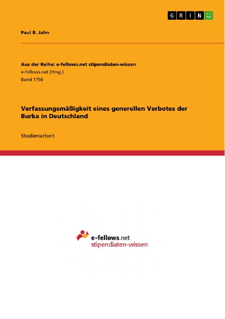 Verfassungsmäßigkeit eines generellen Verbotes der Burka in Deutschland - Paul B. Jahn