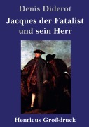 Cover-Bild zum Titel 'Jacques der Fatalist und sein Herr (Großdruck)' von 'Denis Diderot'