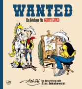 Cover-Bild zum Titel 'WANTED - Ein Zeichner für Lucky Luke' von 'Achdé, Alex Jakubowski'