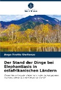 Der Stand der Dinge bei Elephantiasis in ostafrikanischen Ländern - Ange-Yvette Uwitonze