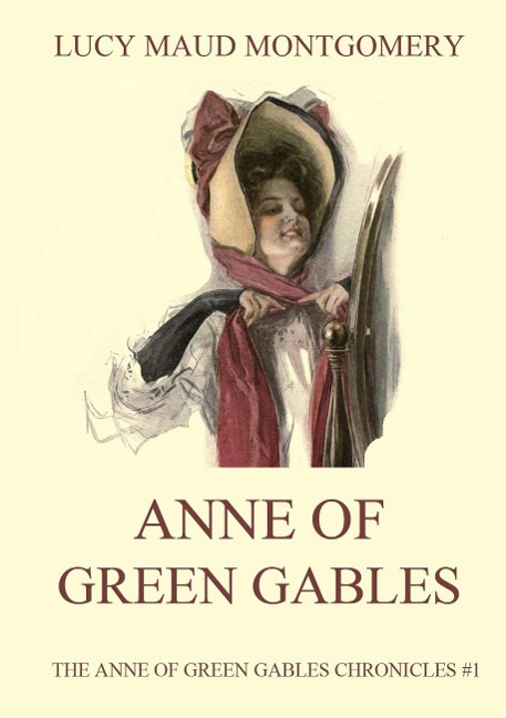 Anne of Green Gables - Lucy Maud Montgomery